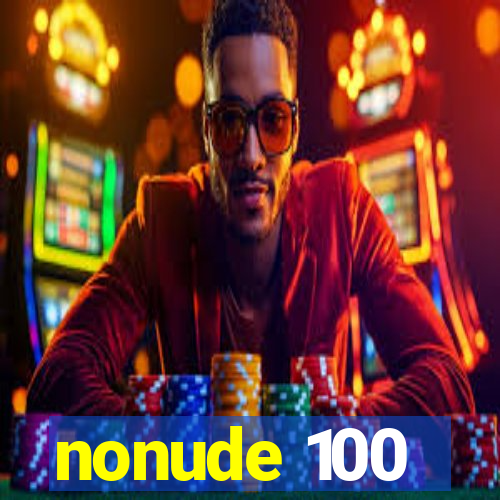 nonude 100