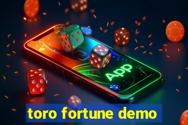 toro fortune demo