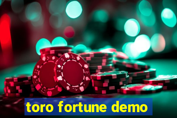 toro fortune demo