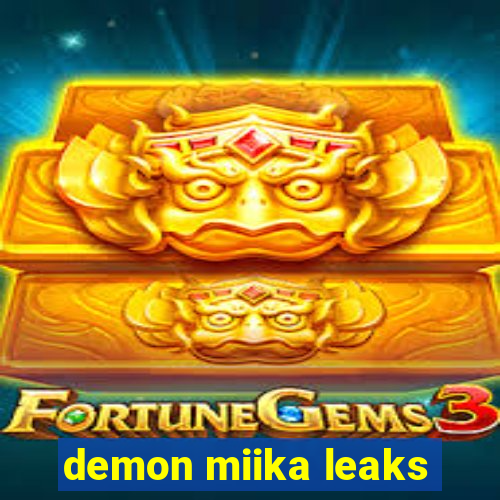 demon miika leaks