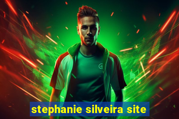 stephanie silveira site