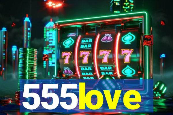 555love