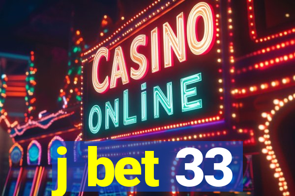 j bet 33