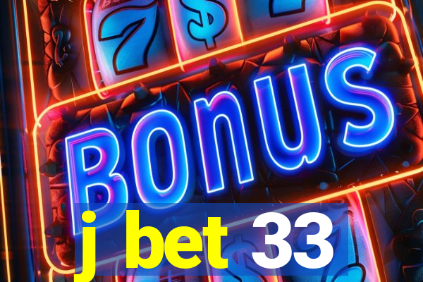 j bet 33