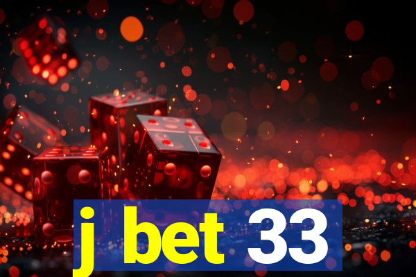 j bet 33