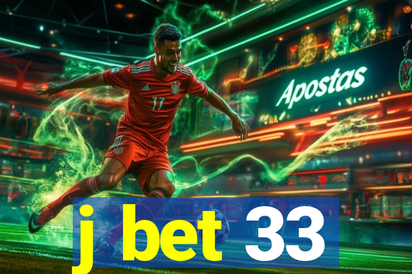 j bet 33