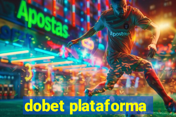 dobet plataforma