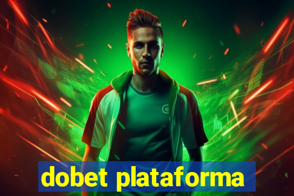 dobet plataforma