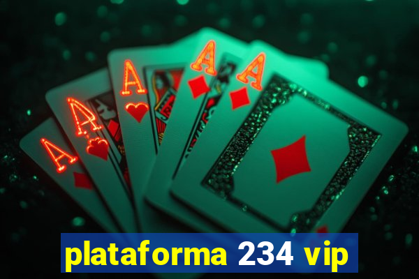 plataforma 234 vip