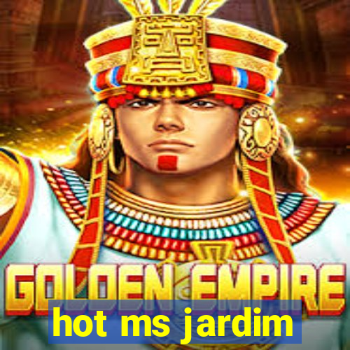 hot ms jardim