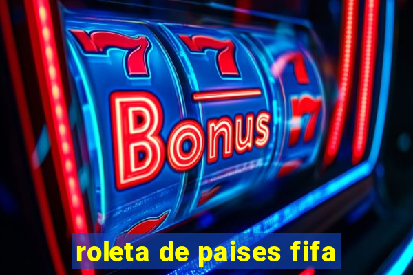 roleta de paises fifa