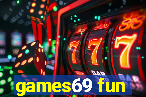 games69 fun