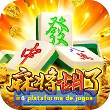 ir6 plataforma de jogos