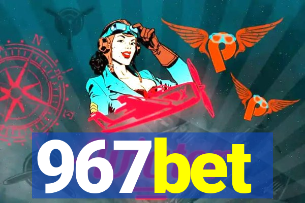 967bet