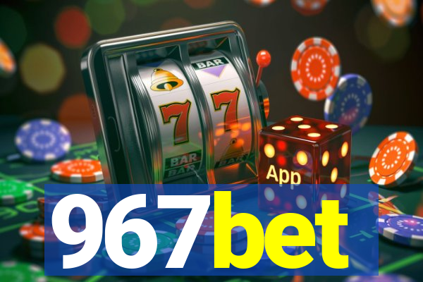 967bet