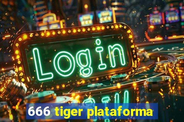 666 tiger plataforma