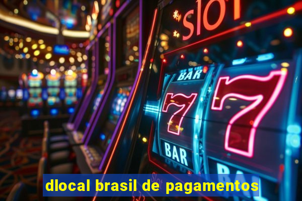 dlocal brasil de pagamentos