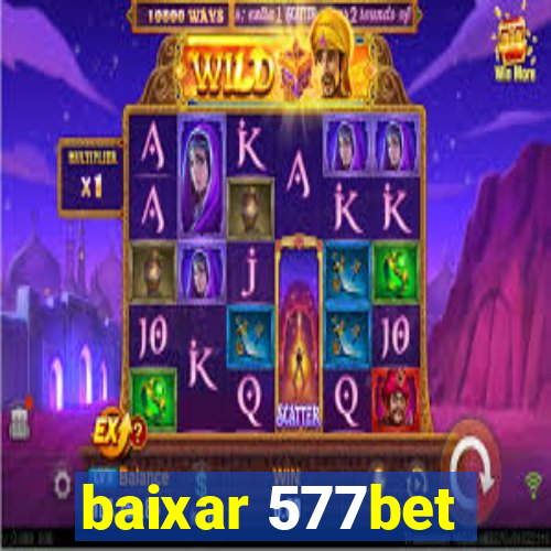 baixar 577bet