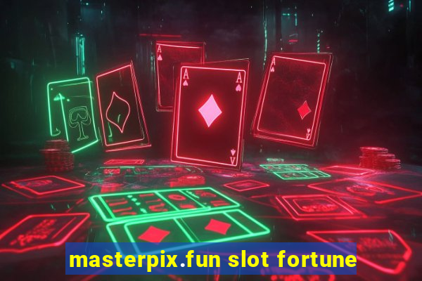 masterpix.fun slot fortune