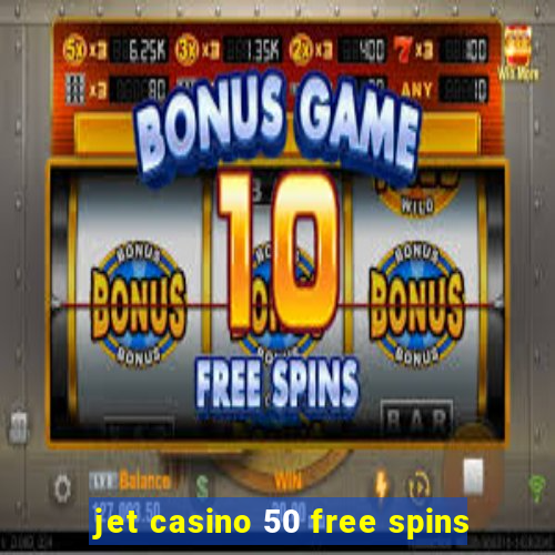 jet casino 50 free spins