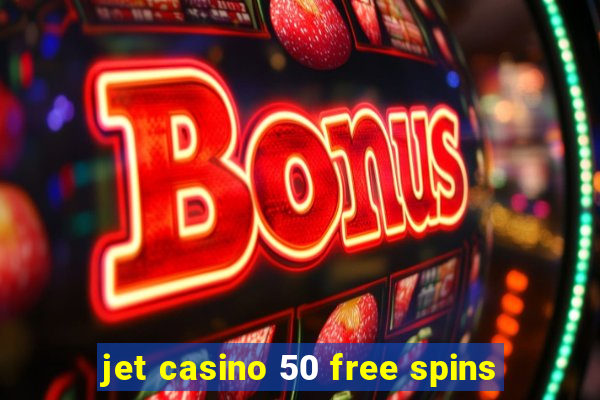 jet casino 50 free spins