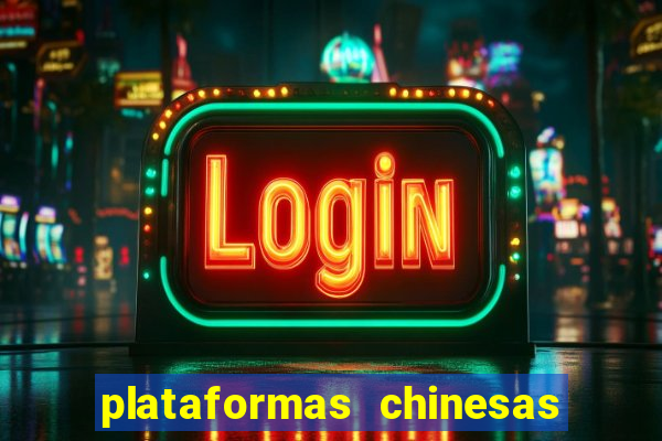 plataformas chinesas de apostas