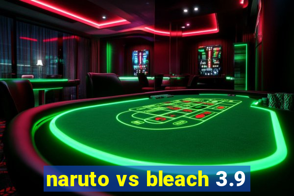 naruto vs bleach 3.9