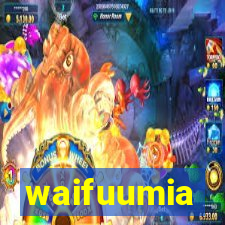 waifuumia