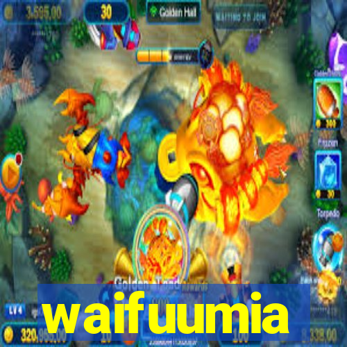 waifuumia