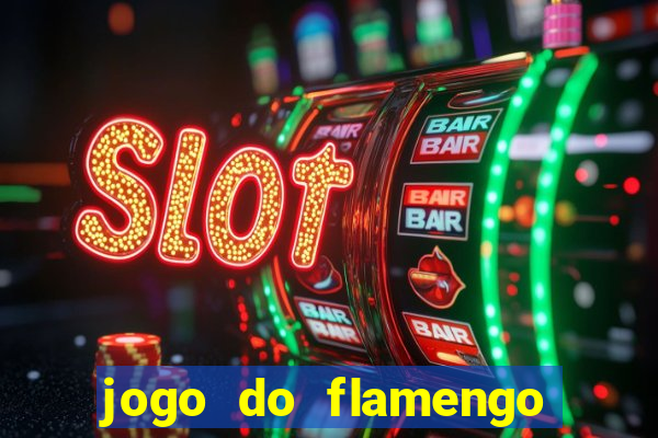 jogo do flamengo rede canais