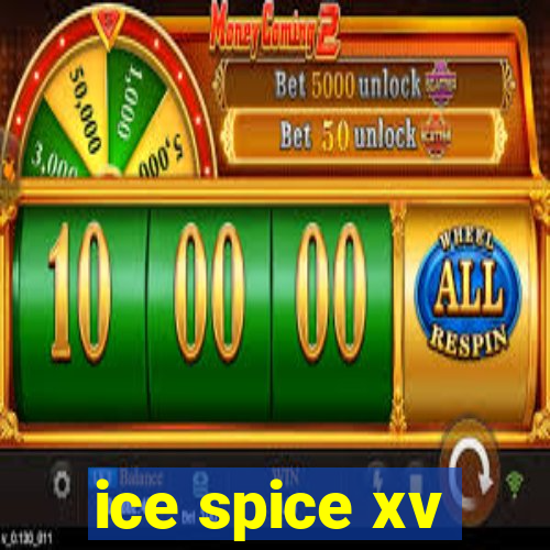 ice spice xv