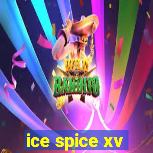 ice spice xv