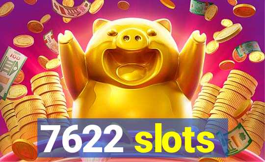 7622 slots