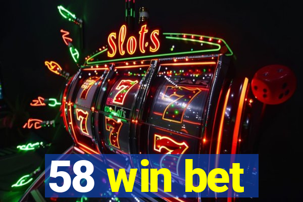 58 win bet