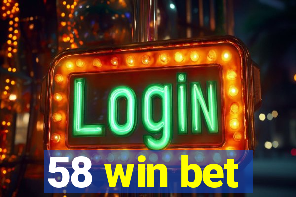 58 win bet