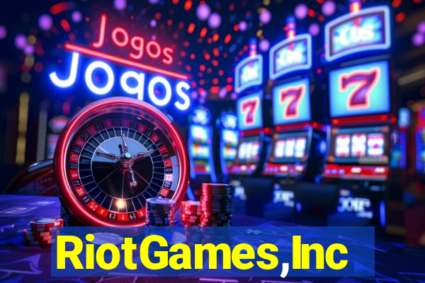 RiotGames,Inc