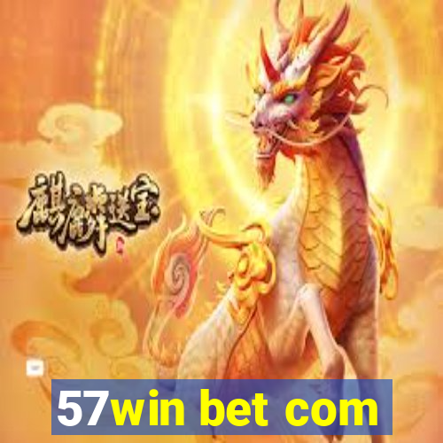 57win bet com