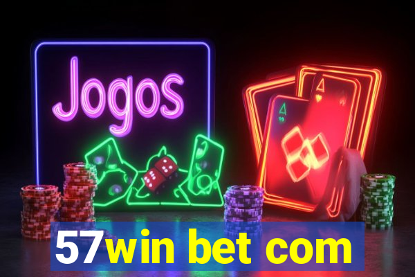 57win bet com