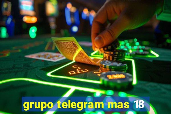 grupo telegram mas 18