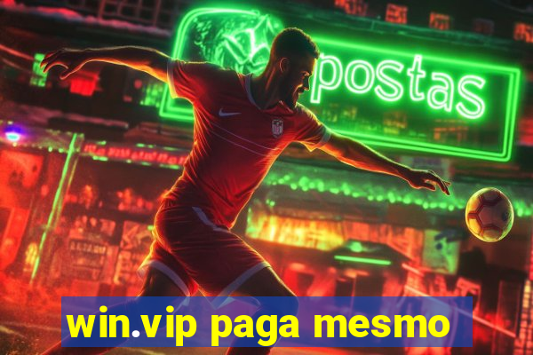 win.vip paga mesmo