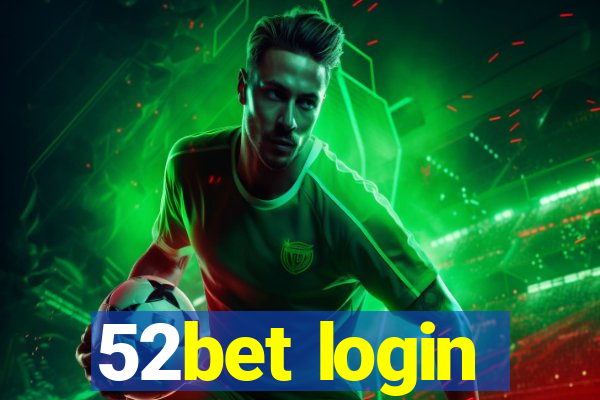 52bet login