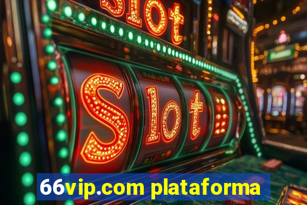 66vip.com plataforma