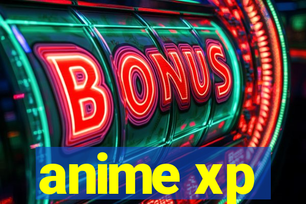 anime xp