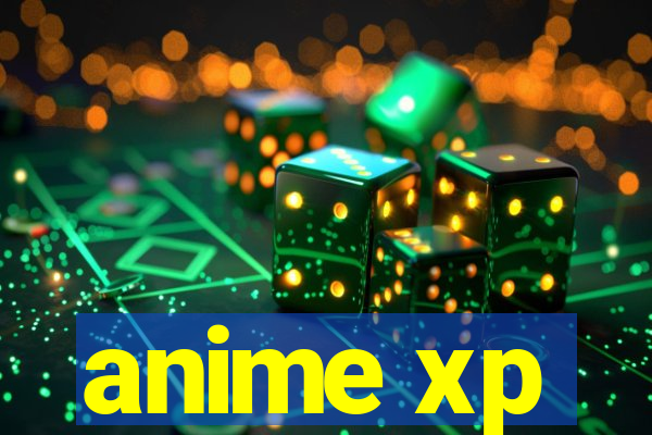 anime xp