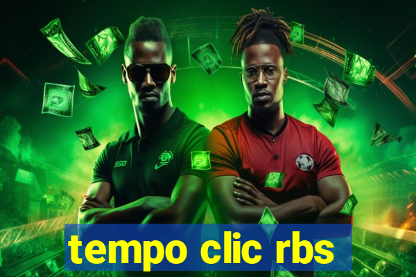 tempo clic rbs