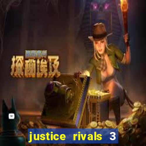 justice rivals 3 dinheiro infinito