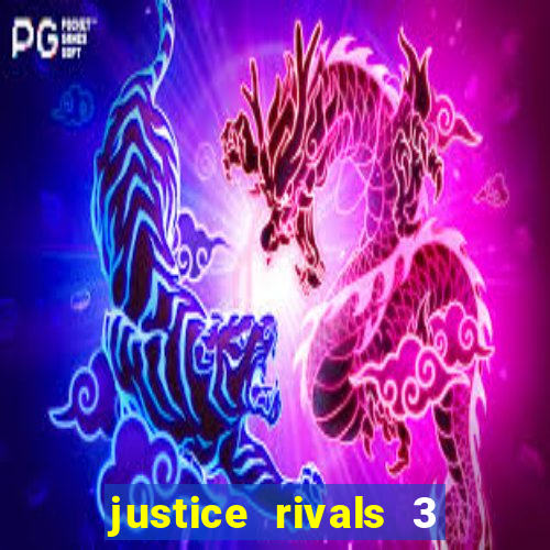 justice rivals 3 dinheiro infinito