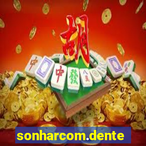 sonharcom.dente