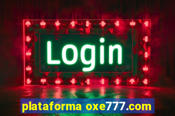 plataforma oxe777.com