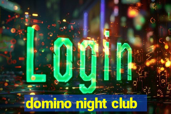 domino night club